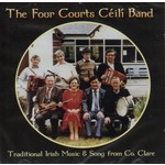 THE FOUR COURTS CÉILÍ BAND - TRADITIONAL IRISH MUSIC AND SONG FROM CO. CLARE (CD)...
