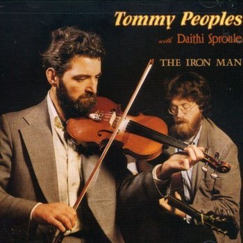 TOMMY PEOPLES with DAITHÍ SPROULE - THE IRON MAN (CD)