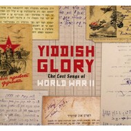 YIDDISH GLORY THE LOST SONGS OF WORLD WAR II - VARIOUS ARTISTS (CD).. )