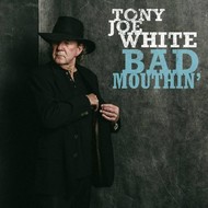 TONY JOE WHITE - BAD MOUTHIN' (CD)...