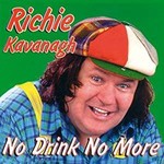 RICHIE KAVANAGH - NO DRINK NO MORE (CD)...