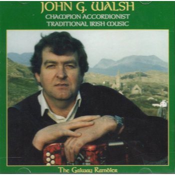 JOHN G. WALSH - THE GALWAY RAMBLER (CD)