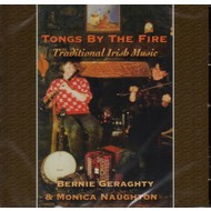 BERNIE GERAGHTY & MONICA NAUGHTON - TONGS BY THE FIRE (CD)...