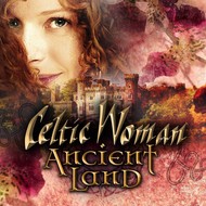 CELTIC WOMAN - ANCIENT LAND (CD)...