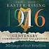 1916 - 2016 EASTER RISING COMMEMORATIVE COLLECTION (CD)