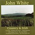 JOHN WHITE - COUNTRY AND IRISH (CD)