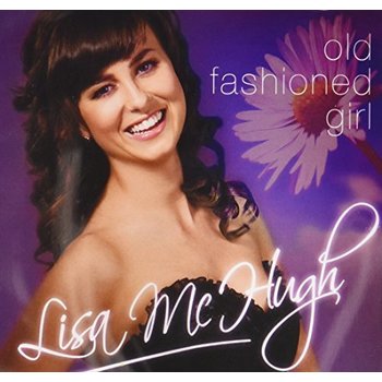 LISA MCHUGH - OLD FASHIONED GIRL (CD)