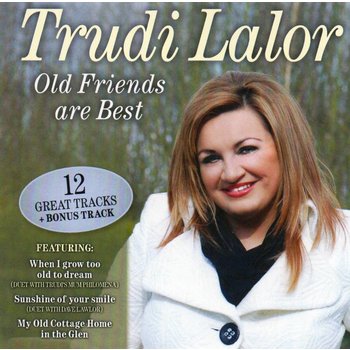 TRUDI LALOR - OLD FRIENDS ARE BEST (CD)