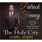 PATRICK FEENEY - THE HOLY CITY GOSPEL ALBUM (CD)....