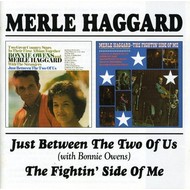 MERLE HAGGARD - JUST BETWEEN THE TWO OF US (with Bonnie Owens) / THE FIGHTIN' SIDE OF ME (CD)...