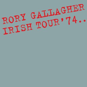 RORY GALLAGHER - IRISH TOUR 74’ (CD)