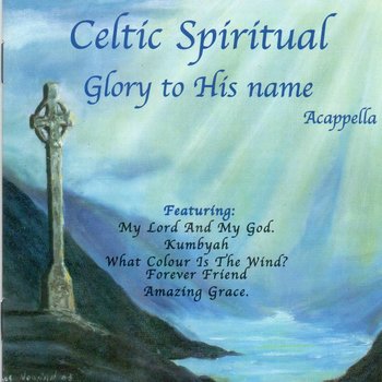 CELTIC SPIRITUAL, GLORY TO HIS NAME (CD)