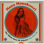 NANA MOUSKOURI - THE WHITE ROSE OF ATHENS: THE BEST OF NANA MOUSKOURI (CD).