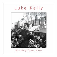 LUKE KELLY - WORKING CLASS HERO (CD)...