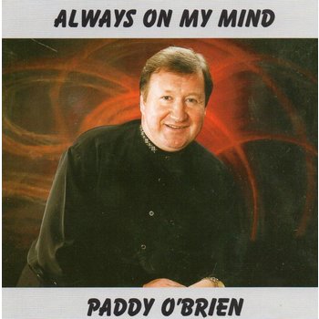 PADDY O'BRIEN - ALWAYS ON MY MIND (CD)