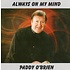 PADDY O'BRIEN - ALWAYS ON MY MIND (CD)