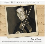 SEÁN RYAN - A COLLECTION OF HIS OWN COMPOSITIONS AND HIS VERSIONS OF WELL KNOWN TRADITIONAL TUNES (CD)...