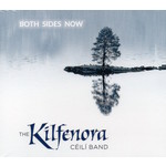 KILFENORA CÉILÍ BAND - BOTH SIDES NOW (CD)...