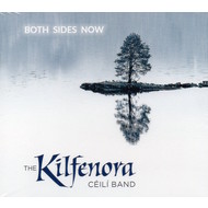 KILFENORA CÉILÍ BAND - BOTH SIDES NOW (CD)...