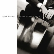 LYLE LOVETT - JOSHUA JUDGES RUTH (CD).