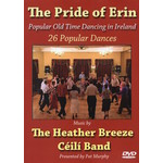 THE HEATHER BREEZE CEILI BAND - THE PRIDE OF ERIN (DVD)...