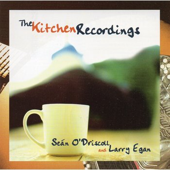 SEÁN O'DRISCOLL & LARRY EGAN - THE KITCHEN RECORDINGS (CD)