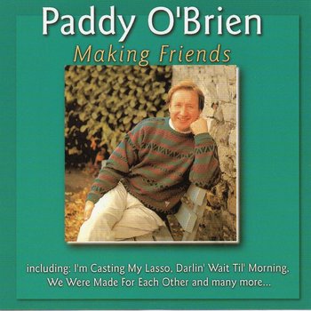 PADDY O'BRIEN - MAKING FRIENDS (CD)