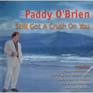 PADDY O'BRIEN - STILL GOT A CRUSH ON YOU (CD)...