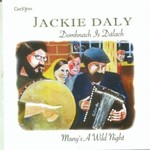 JACKIE DALY - DOMHNACH IS DÁLACH, MANY'S A WILD NIGHT (CD)...