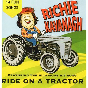 RICHIE KAVANAGH - RIDE ON A TRACTOR (CD)