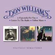 DON WILLIAMS - ESPECIALLY FOR YOU / LISTEN TO THE RADIO / YELLOW MOON (CD).