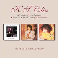 K.T. OSLIN - 80'S LADIES / THIS WOMAN / LOVE IN A SMALL TOWN (CD).