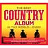 THE BEST COUNTRY ALBUM IN THE WORLD EVER! - VARIOUS ARTISTS (CD)