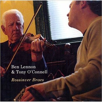 TONY O'CONNELL & BEN LENNON - ROSSINVER BRAES (CD)