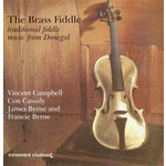 VINCENT CAMPBELL, CON CASSIDY, JAMES BYRNE & FRANCIE BYRNE - THE BRASS FIDDLE (CD)...