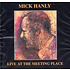 MICK HANLY - LIVE AT THE MEETING PLACE (CD)