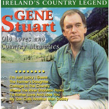 GENE STUART - OLD LOVES AND COUNTRY MEMORIES (CD)