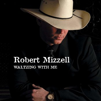 ROBERT MIZZELL - WALTZING WITH ME(CD)