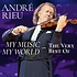 ANDRE RIEU - MY MUSIC MY WORLD THE VERY BEST OF ANDRE RIEU (CD)