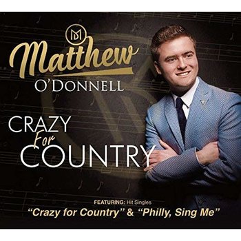 MATTHEW O'DONNELL - CRAZY FOR COUNTRY (CD)...