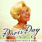 DORIS DAY - DAY BY DAY THE GREATEST HITS AND MORE (CD)...