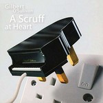 GILBERT O'SULLIVAN - A SCRUFF AT HEART (CD).  )