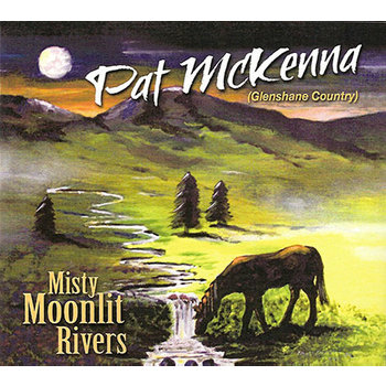 PAT MCKENNA - MISTY MOONLIT RIVERS (CD)