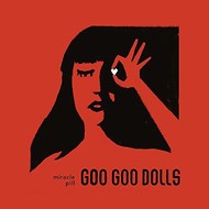 THE GOO GOO DOLLS - MIRACLE PILL (CD).