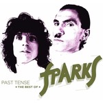 THE SPARKS - PAST TENSE THE BEST OF THE SPARKS (2 CD Set).