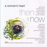 A WOMAN'S HEART - THEN & NOW (CD)...i)