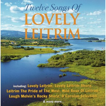 TWELVE SONGS OF LOVELY LEITRIM (CD)