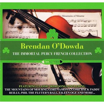 BRENDAN O'DOWDA THE IMMORTAL PERCY FRENCH COLLECTION (CD)