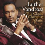 LUTHER VANDROSS - THE CLASSIC CHRISTMAS ALBUM (CD).
