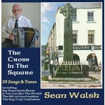 SEAN WALSH - THE CROSS IN THE SQUARE (CD)...